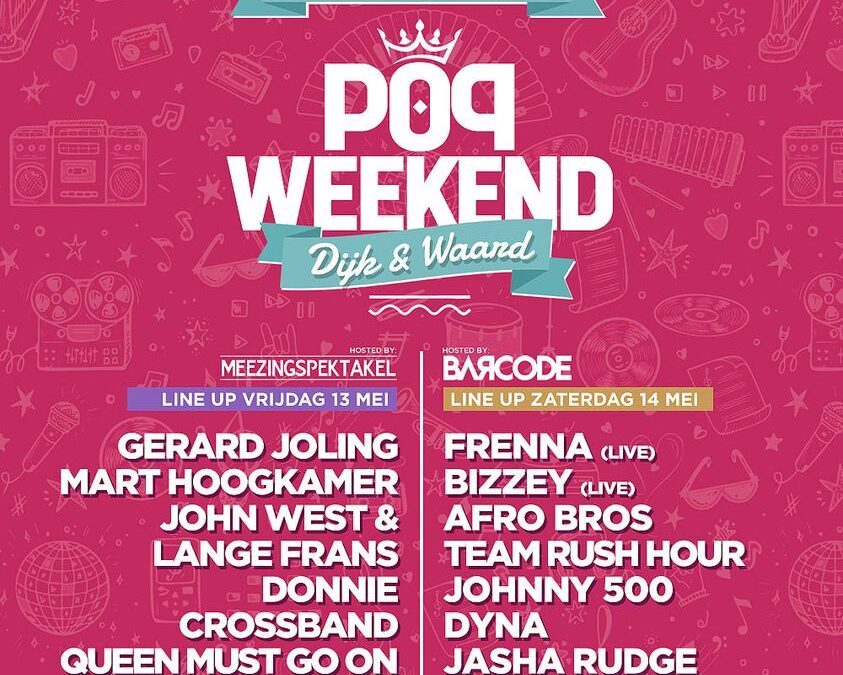 Popweekend Dijk & Waard wordt groot feest !