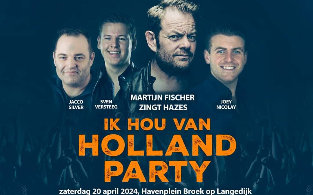 IK HOU VAN HOLLAND PARTY 20 april Broek op Langedijk